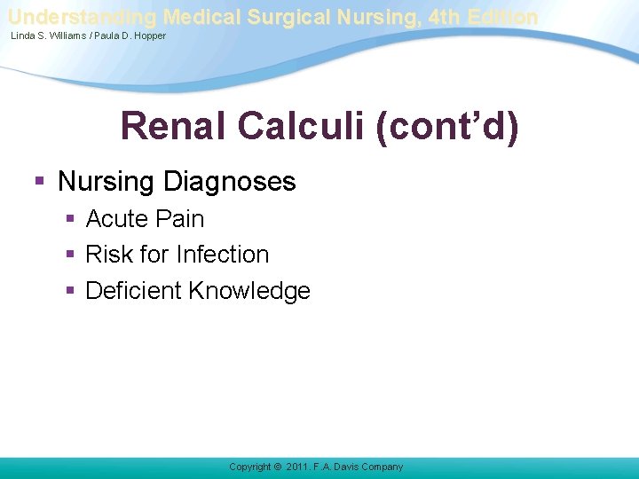 Understanding Medical Surgical Nursing, 4 th Edition Linda S. Williams / Paula D. Hopper Understanding Medical Surgical Nursing, 4 th Edition Linda S. Williams / Paula D. Hopper