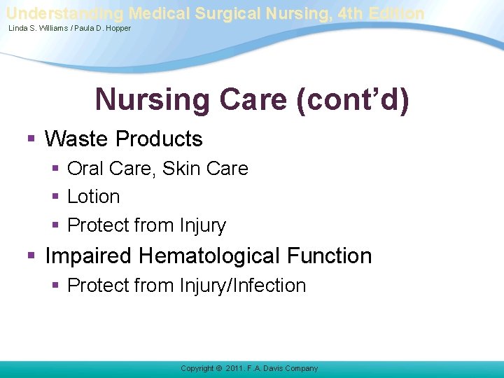 Understanding Medical Surgical Nursing, 4 th Edition Linda S. Williams / Paula D. Hopper Understanding Medical Surgical Nursing, 4 th Edition Linda S. Williams / Paula D. Hopper