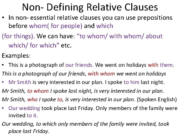 Non- Defining Relative Clauses • In non- essential relative clauses you can use prepositions