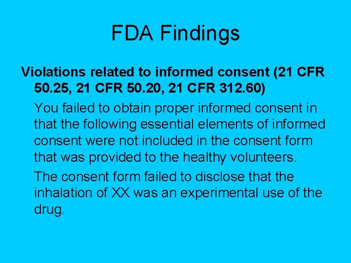 FDA Findings Violations related to informed consent (21 CFR 50. 25, 21 CFR 50.