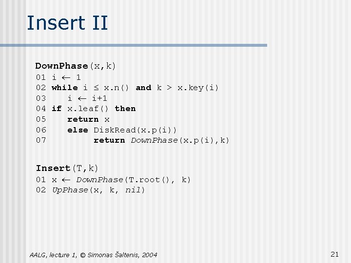 Insert II Down. Phase(x, k) 01 i ¬ 1 02 while i £ x. Insert II Down. Phase(x, k) 01 i ¬ 1 02 while i £ x.