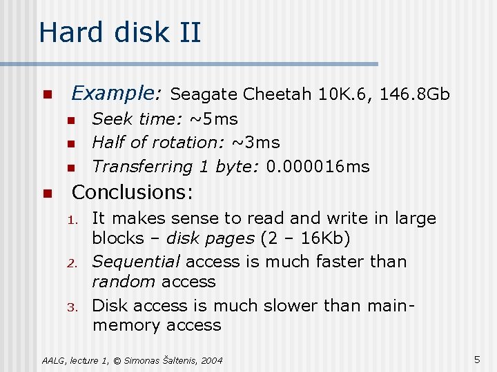 Hard disk II n Example: Seagate Cheetah 10 K. 6, 146. 8 Gb n Hard disk II n Example: Seagate Cheetah 10 K. 6, 146. 8 Gb n