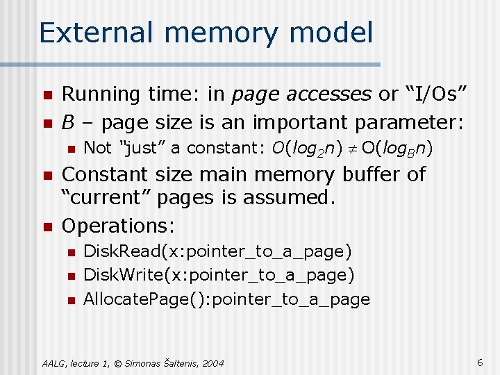 External memory model n n Running time: in page accesses or “I/Os” B – External memory model n n Running time: in page accesses or “I/Os” B –