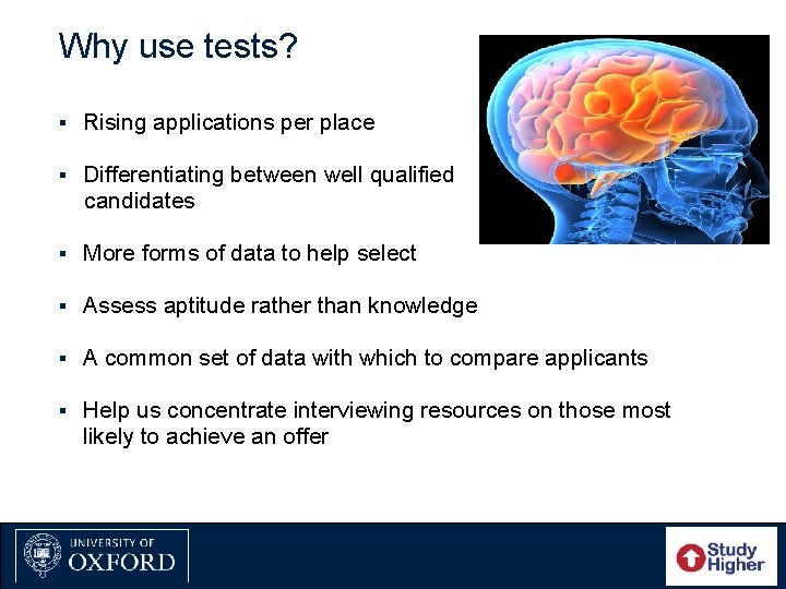 Why use tests? § Rising applications per place § Differentiating between well qualified candidates