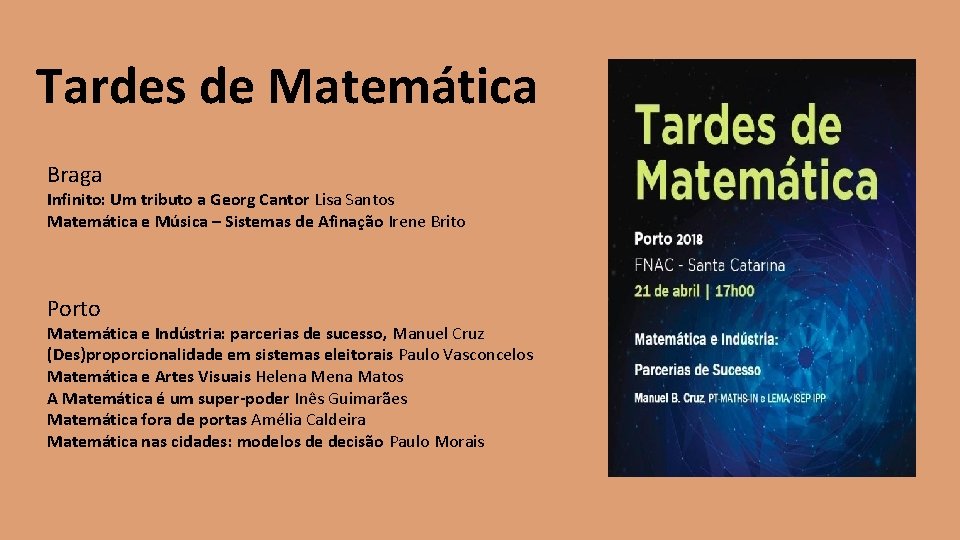 Tardes de Matemática Braga Infinito: Um tributo a Georg Cantor Lisa Santos Matemática e