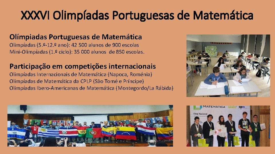 XXXVI Olimpíadas Portuguesas de Matemática Olímpiadas Portuguesas de Matemática Olimpíadas (5. º-12. º ano):