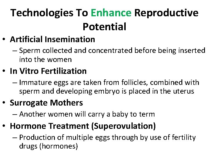 Technologies To Enhance Reproductive Potential • Artificial Insemination – Sperm collected and concentrated before