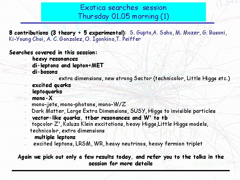 Exotica searches session Thursday 01. 05 morning (1) 8 contributions (3 theory + 5
