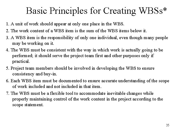 Basic Principles for Creating WBSs* 1. A unit of work should appear at only