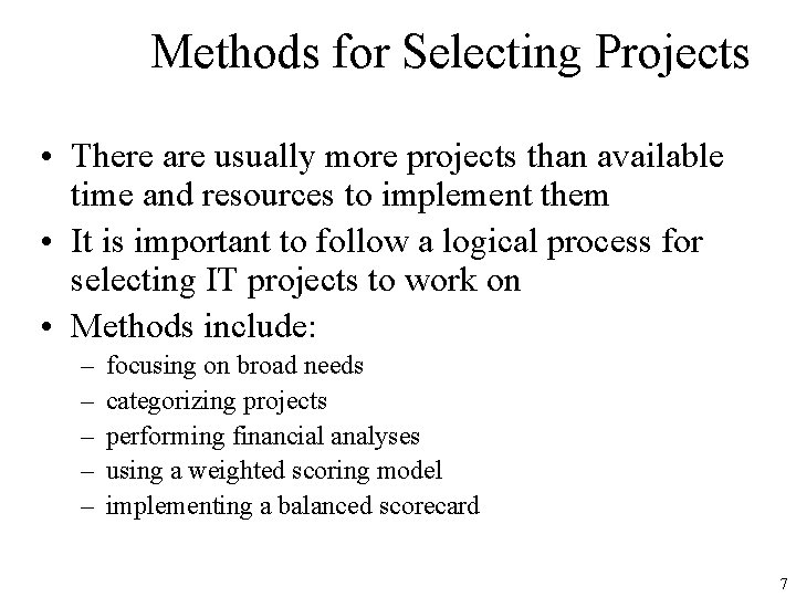 Methods for Selecting Projects • There are usually more projects than available time and