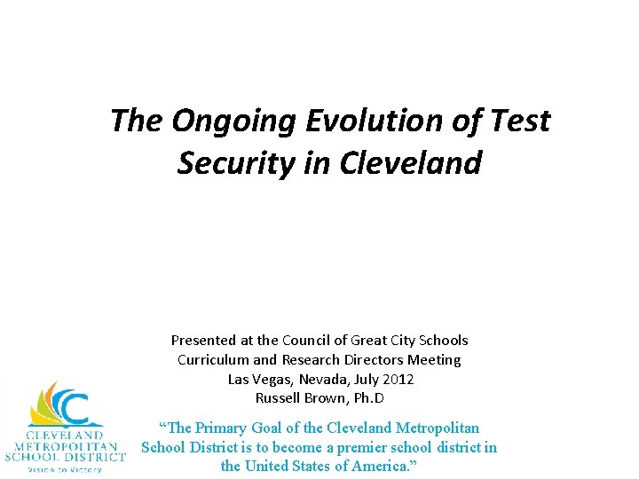 The Ongoing Evolution of Test Security in Cleveland Presented at the Council of Great