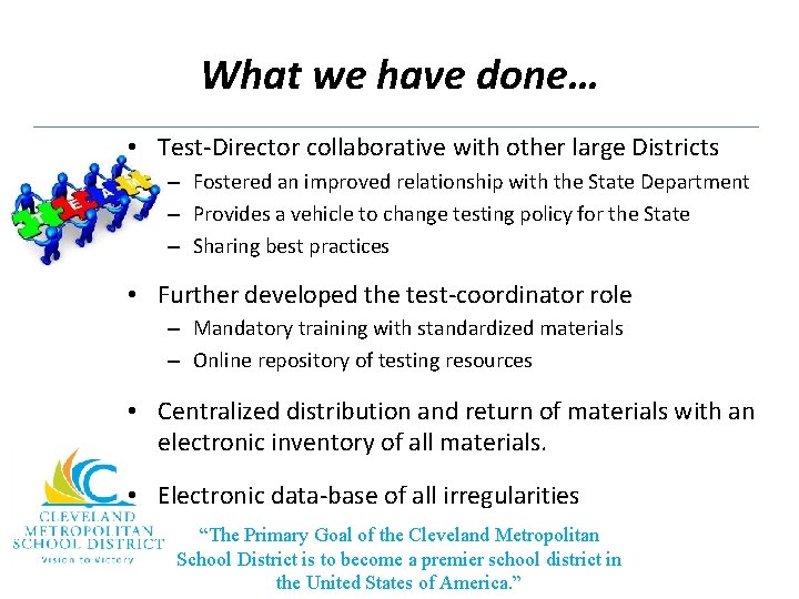 What we have done… • Test-Director collaborative with other large Districts – Fostered an