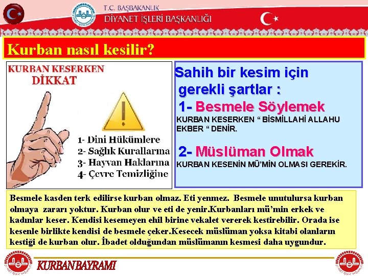 T. C. KÖYCEĞİZ MÜFTÜLÜĞÜ Kurban nasıl kesilir? Sahih bir kesim için gerekli şartlar :