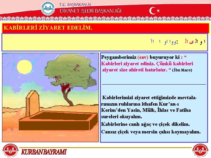 T. C. KÖYCEĞİZ MÜFTÜLÜĞÜ KABİRLERİ ZİYARET EDELİM. ﻭﻭﺍ ﺍﻭ ﺍ ﺍآ : ﺍ ﻭ