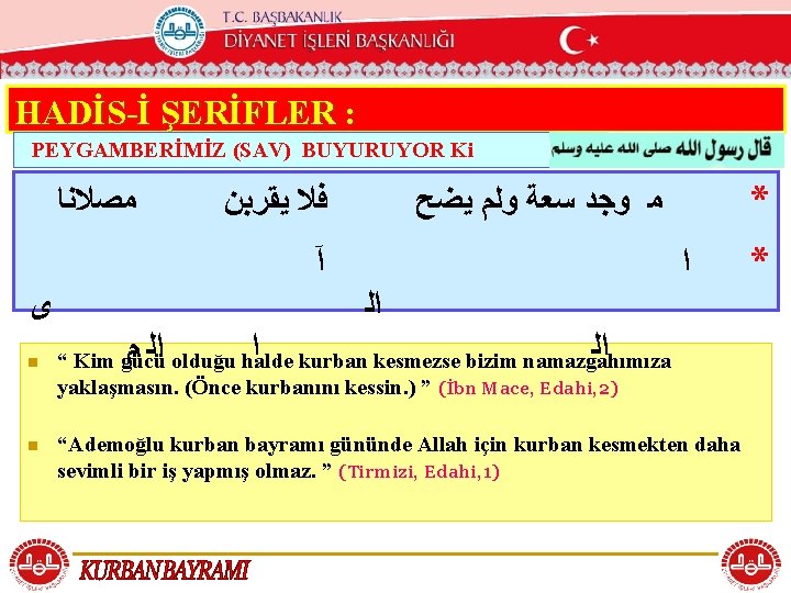 T. C. KÖYCEĞİZ MÜFTÜLÜĞÜ HADİS-İ ŞERİFLER : PEYGAMBERİMİZ (SAV) BUYURUYOR Ki ﻣﺼﻼﻧﺎ ﻓﻼ ﻳﻘﺮﺑﻦ