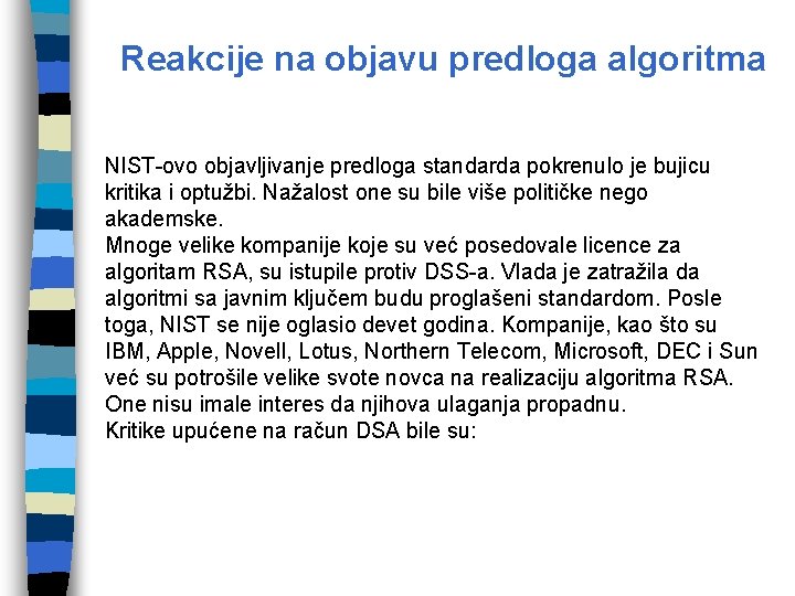 Reakcije na objavu predloga algoritma NIST-ovo objavljivanje predloga standarda pokrenulo je bujicu kritika i