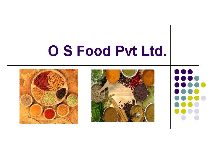 O S Food Pvt Ltd. 