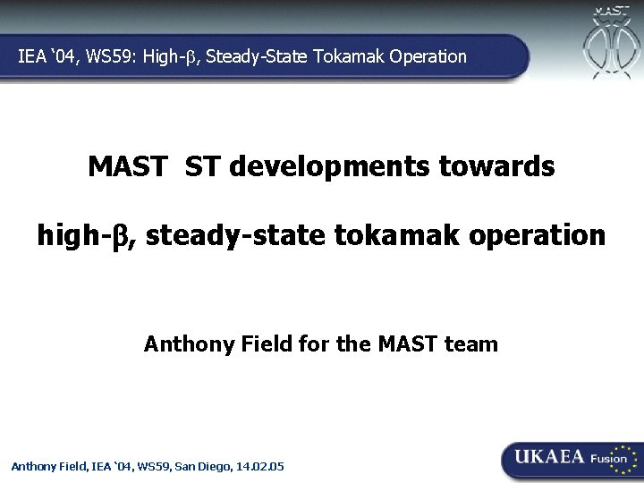 IEA ‘ 04, WS 59: High- , Steady-State Tokamak Operation Culham-Ioffe Symposium, 30. 11.