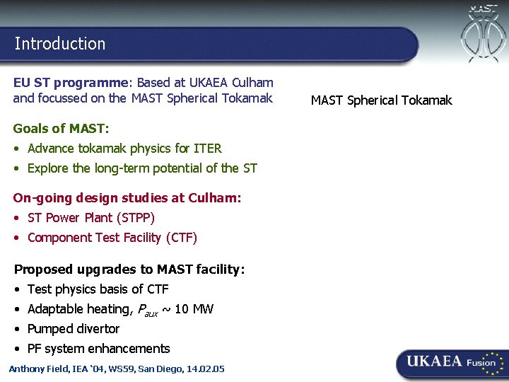 Introduction Culham-Ioffe Symposium, 30. 11. 04 EU ST programme: Based at UKAEA Culham and