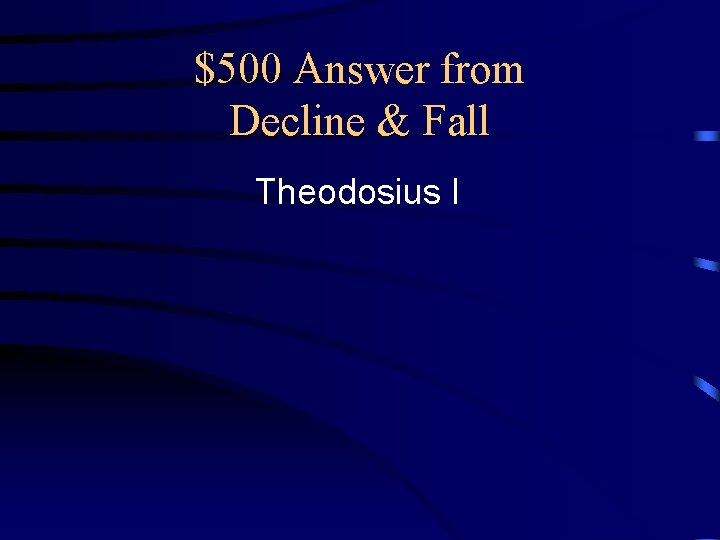 $500 Answer from Decline & Fall Theodosius I 