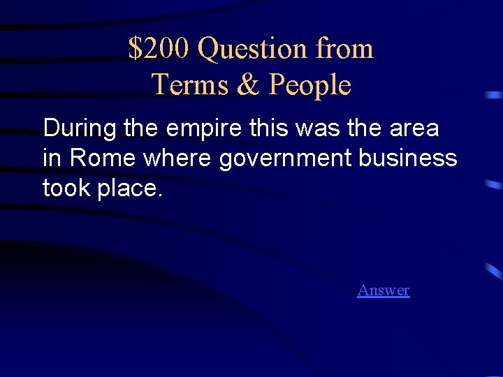 $200 Question from Terms & People During the empire this was the area in