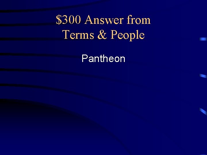 $300 Answer from Terms & People Pantheon 