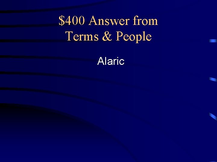$400 Answer from Terms & People Alaric 