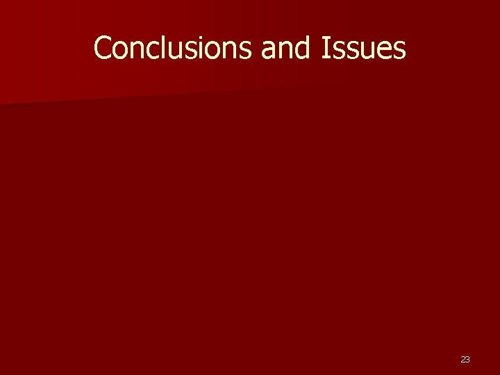 Conclusions and Issues 23 