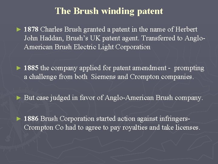 The Brush winding patent ► 1878 Charles Brush granted a patent in the name