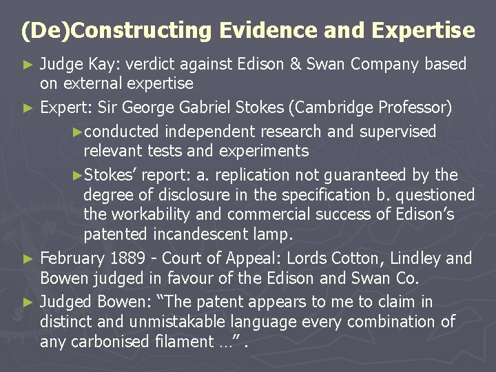 (De)Constructing Evidence and Expertise Judge Kay: verdict against Edison & Swan Company based on