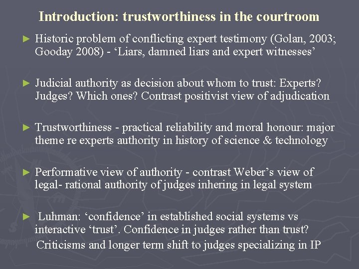 Introduction: trustworthiness in the courtroom ► Historic problem of conflicting expert testimony (Golan, 2003;