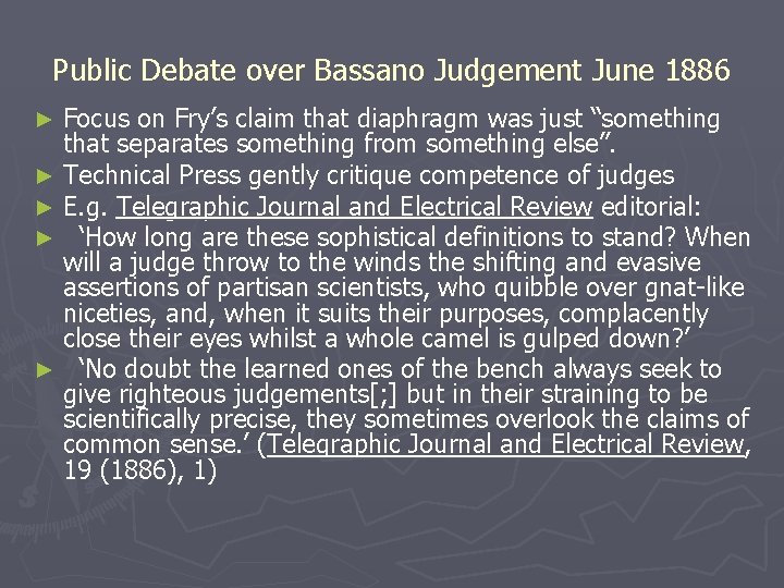 Public Debate over Bassano Judgement June 1886 Focus on Fry’s claim that diaphragm was