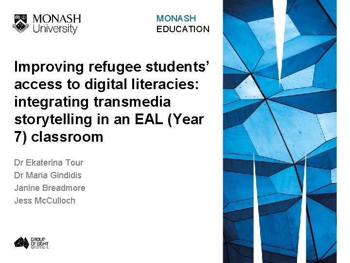 MONASH EDUCATION Improving refugee students’ access to digital literacies: integrating transmedia storytelling in an