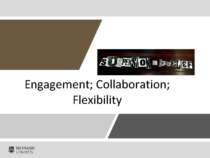 Engagement; Collaboration; Flexibility 