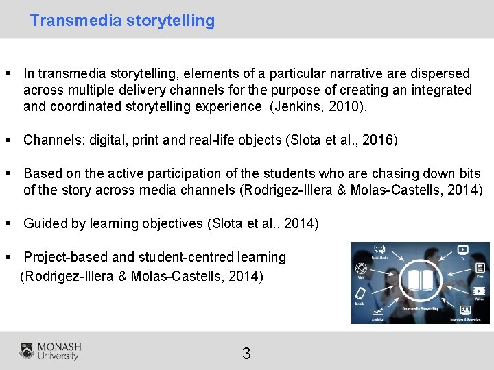 Transmedia storytelling § In transmedia storytelling, elements of a particular narrative are dispersed across