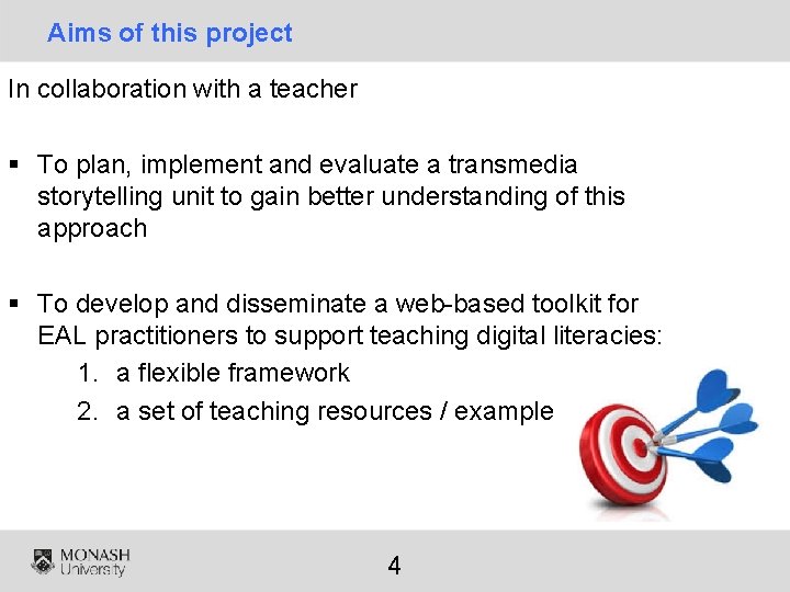 Aims of this project In collaboration with a teacher § To plan, implement and