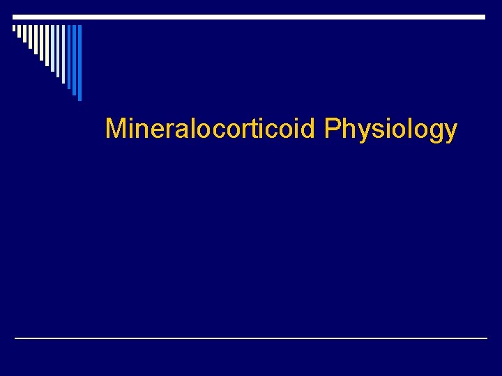  Mineralocorticoid Physiology 