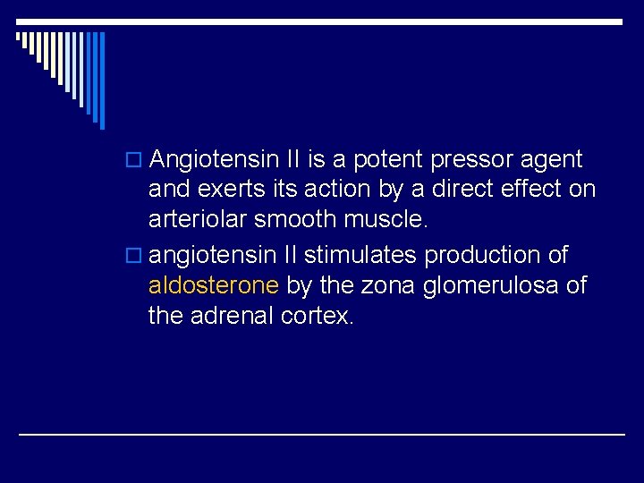 o Angiotensin II is a potent pressor agent and exerts its action by a