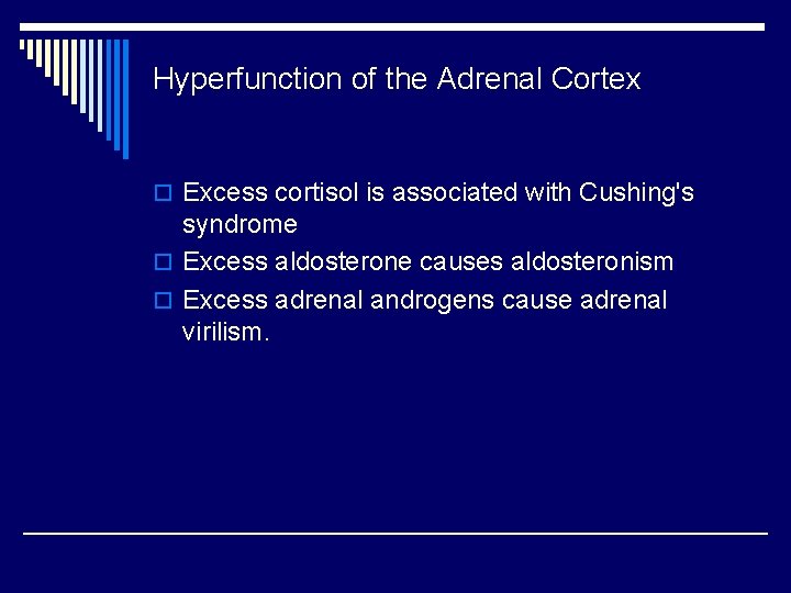 Hyperfunction of the Adrenal Cortex o Excess cortisol is associated with Cushing's syndrome o