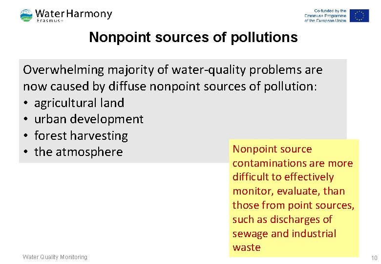 Nonpoint sources of pollutions Overwhelming majority of water-quality problems are now caused by diffuse