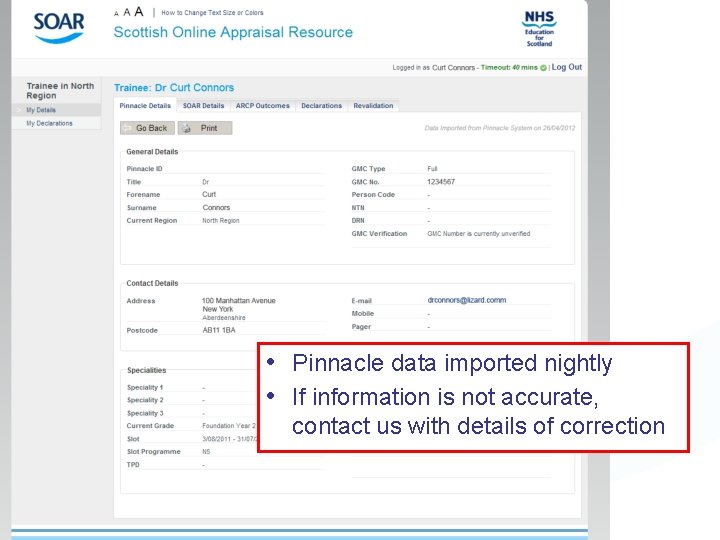  • Pinnacle data imported nightly • If information is not accurate, contact us