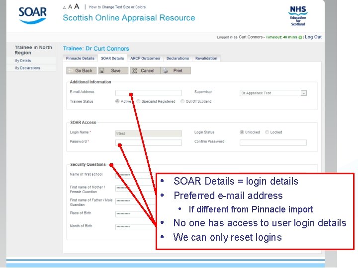  • SOAR Details = login details • Preferred e-mail address • If different