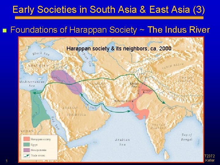 Early Societies in South Asia & East Asia (3) n Foundations of Harappan Society