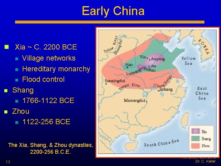 Early China n Xia ~ C. 2200 BCE Village networks n Hereditary monarchy n