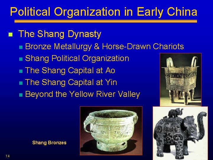 Political Organization in Early China n The Shang Dynasty n n n Bronze Metallurgy