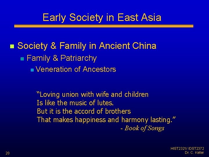 Early Society in East Asia n Society & Family in Ancient China n Family