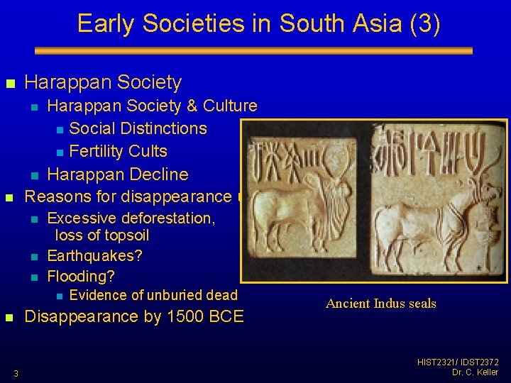 Early Societies in South Asia (3) n Harappan Society & Culture n Social Distinctions