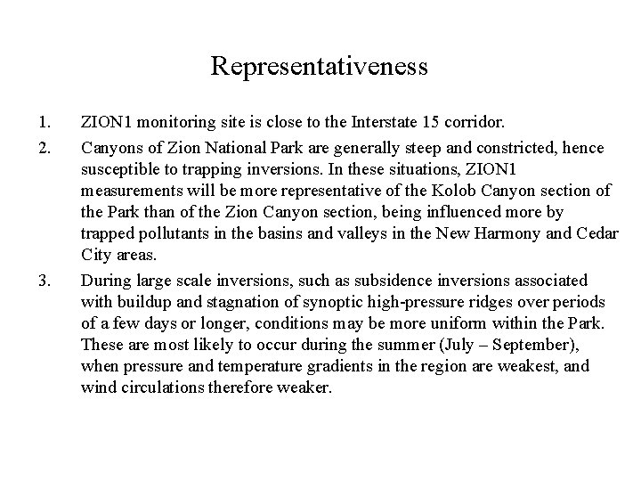 Representativeness 1. 2. 3. ZION 1 monitoring site is close to the Interstate 15