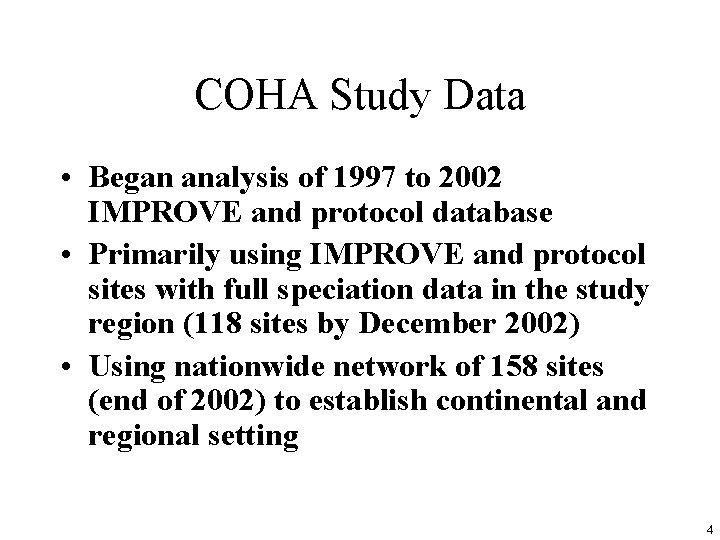 COHA Study Data • Began analysis of 1997 to 2002 IMPROVE and protocol database