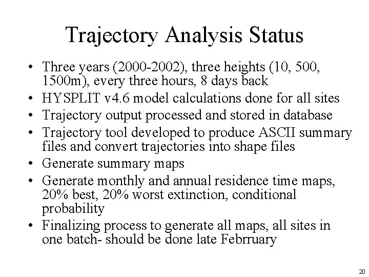 Trajectory Analysis Status • Three years (2000 -2002), three heights (10, 500, 1500 m),